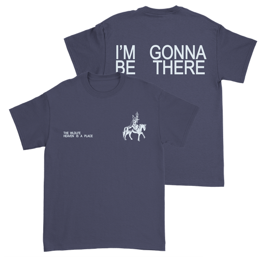 I'm Gonna Be There T-Shirt (Pre-Order)